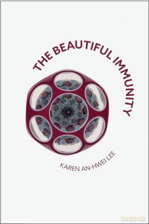 The Beautiful Immunity - Karen An-Hwei Lee [KSIĄŻKA]
