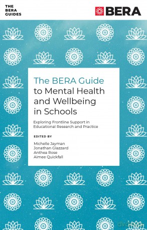The BERA Guide to Mental Health and Wellbeing in Schools: Exploring Frontline Support in Educational Research and Practice (The BERA Guides) - M Et Al Jayman [KSIĄŻKA]