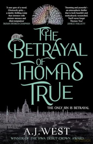 The Betrayal of Thomas True: This year's most devastating, unforgettable historical thriller - A J West [KSIĄŻKA]