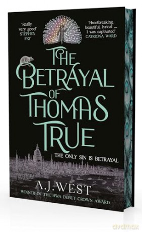 The Betrayal of Thomas True: This year's most devastating, unforgettable historical thriller - A J West [KSIĄŻKA]