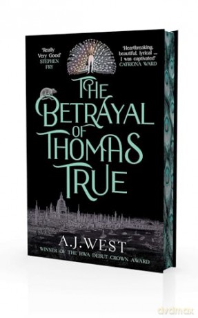 The Betrayal of Thomas True: This year's most devastating, unforgettable historical thriller - A J West [KSIĄŻKA]