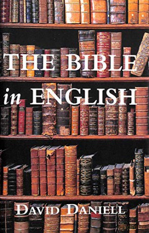 The Bible in English: Its History and Influence - David Daniell [KSIĄŻKA]