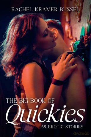 The Big Book of Quickies: 69 Erotic Stories [KSIĄŻKA]