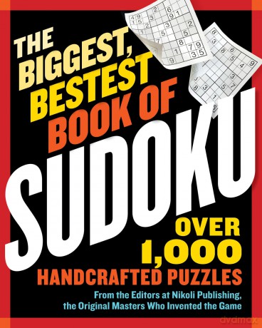 The Biggest, Bestest Book of Sudoku: Over 1,000 Handcrafted Puzzles [KSIĄŻKA]
