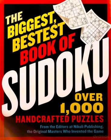 The Biggest, Bestest Book of Sudoku: Over 1,000 Handcrafted Puzzles [KSIĄŻKA]