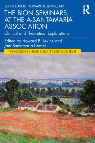 The Bion Seminars at the A-Santamaría Association: Clinical and Theoretical Explorations (The Routledge Wilfred R. Bion Studies Book Series) - Howard Levine [KSIĄŻKA]