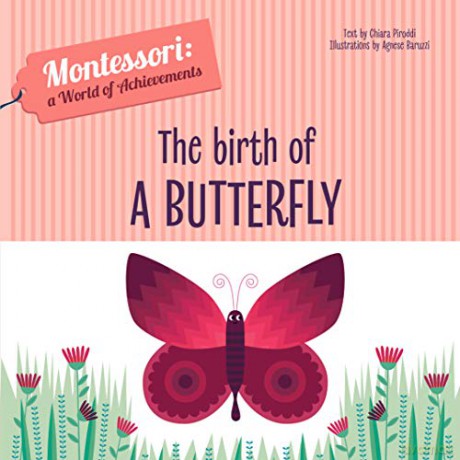 The Birth of a Butterfly: Montessori: A World of Achievements (Montessori: Touch and Feel) - Chiara Piroddi [KSIĄŻKA]