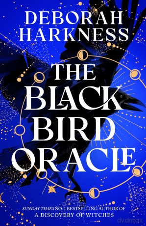The Black Bird Oracle: The exhilarating new All Souls novel featuring Diana Bishop and Matthew Clairmont - Deborah Harkness [KSIĄŻKA]