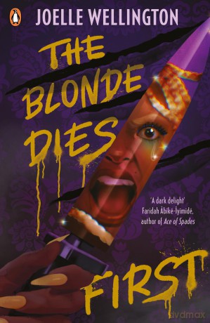 The Blonde Dies First: Discover the brand-new YA horror thriller from the author of Their Vicious Games - Wellington Joelle [KSIĄŻKA]
