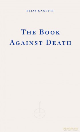 The Book Against Death - Elias Canetti [KSIĄŻKA]