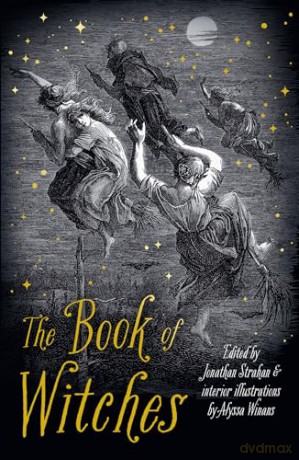 The Book of Witches: A spellbinding short story collection for 2023 [KSIĄŻKA]