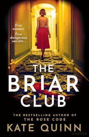 The Briar Club: The dramatic new historical mystery novel for 2024 from the #1 bestselling author of The Rose Code and The Alice Network - Kate Quinn [KSIĄŻKA]