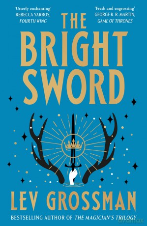 The Bright Sword - Lev Grossman [KSIĄŻKA]