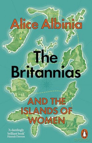 The Britannias: And the Islands of Women - Alice Albinia [KSIĄŻKA]