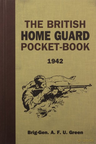 The British Home Guard Pocketbook - Green A F U [KSIĄŻKA]
