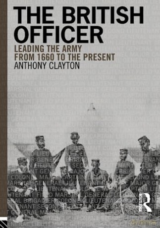 The British Officer: Leading the Army from 1660 to the present - Anthony Clayton [KSIĄŻKA]