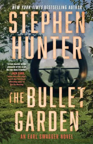 The Bullet Garden: An Earl Swagger Novel (Volume 4) - Stephen Hunter [KSIĄŻKA]