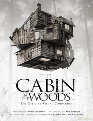 The Cabin in the Woods: Official Visual Companion: The Official Visual Companion - Goddard Whedon [KSIĄŻKA]