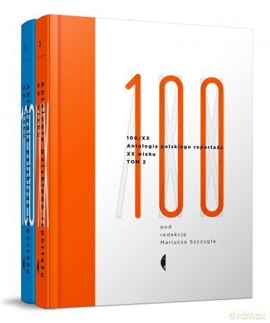 Antologia 100/XX. Tom 1 i 2 -  Mariusz Szczygieł [KSIĄŻKA]
