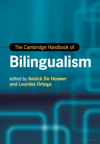 The Cambridge Handbook of Bilingualism (Cambridge Handbooks in Language and Linguistics) - Edited By Annick De [KSIĄŻKA]
