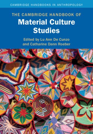 The Cambridge Handbook of Material Culture Studies (Cambridge Handbooks in Anthropology) - Edited By Lu Ann De [KSIĄŻKA]