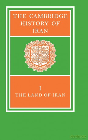 The Cambridge History of Iran: The Land of Iran: Volume 1 - W. B Fisher [KSIĄŻKA]