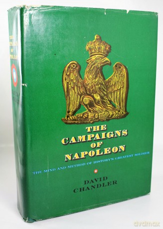 The Campaigns of Napoleon - David G Chandler [KSIĄŻKA]