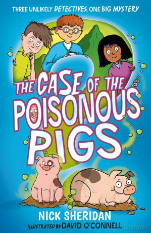 The Case of the Poisonous Pigs (Volume 3) - Nick Sheridan [KSIĄŻKA]