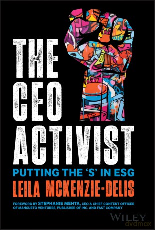 The CEO Activist: Putting the 'S' in ESG - L Mckenzie-Delis [KSIĄŻKA]