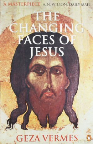 The Changing Faces of Jesus - Geza Vermes [KSIĄŻKA]