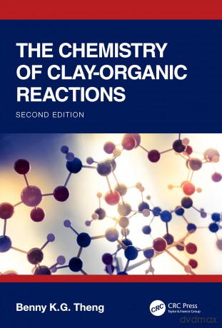 The Chemistry of Clay-Organic Reactions - Benny K.G Theng [KSIĄŻKA]