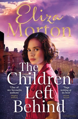 The Children Left Behind: A gritty and heartwarming wartime Liverpool saga (Liverpool Orphans Trilogy) - Eliza Morton [KSIĄŻKA]