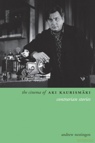 The Cinema of Aki Kaurismaki: Contrarian Stories (Directors' Cuts) - Andrew Nestingen [KSIĄŻKA]