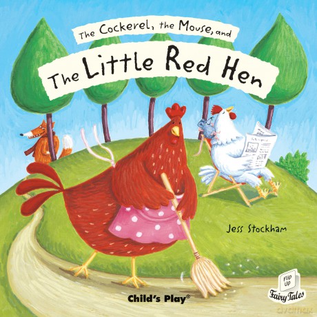 The Cockerel, the Mouse and the Little Red Hen (Flip-Up Fairy Tales) - Jess Stockham [KSIĄŻKA]