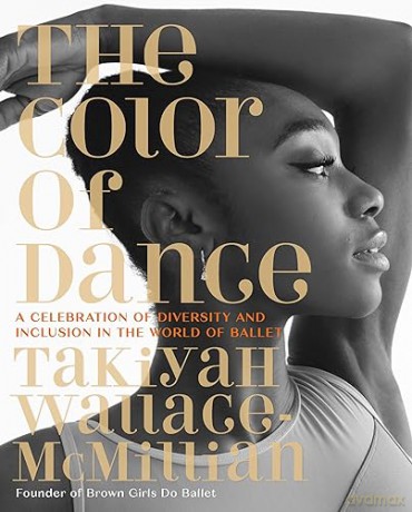 The Color of Dance: A Celebration of Diversity and Inclusion in the World of Ballet - Takiyah Wallace-Mcmi [KSIĄŻKA]