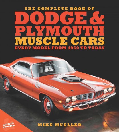 The Complete Book of Dodge and Plymouth Muscle Cars: Every Model from 1960 to Today (Complete Book Series) - Mike Mueller [KSIĄŻKA]