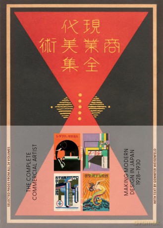 The Complete Commercial Artist: Making Modern Design in Japan, 1928-1930 [KSIĄŻKA]