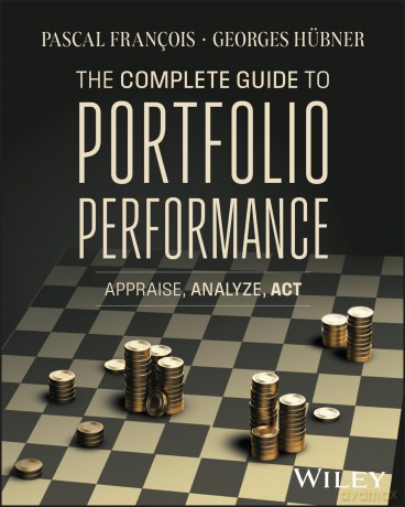 The Complete Guide to Portfolio Performance: Appraise, Analyze, Act [KSIĄŻKA]