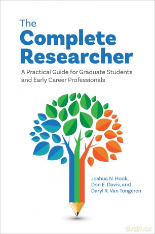 The Complete Researcher: A Practical Guide for Graduate Students and Early Career Professionals - Joshua N. Hook [KSIĄŻKA]