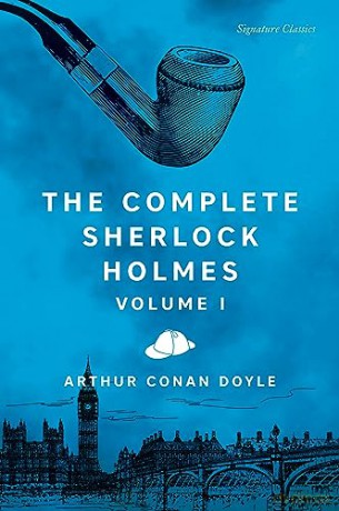 The Complete Sherlock Holmes, Volume I (Signature Classics) (Signature Editions): 1 - Arthur Conan Doyle [KSIĄŻKA]