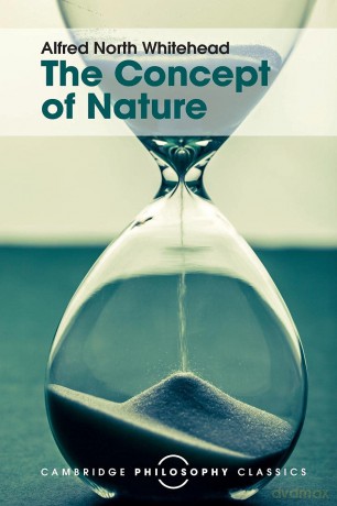 The Concept of Nature: Tarner Lectures (Cambridge Philosophy Classics) - Alfred Whitehead [KSIĄŻKA]