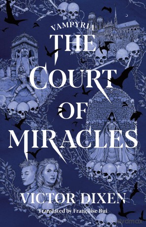 The Court of Miracles: 2 (Vampyria Saga) - Victor Dixen [KSIĄŻKA]