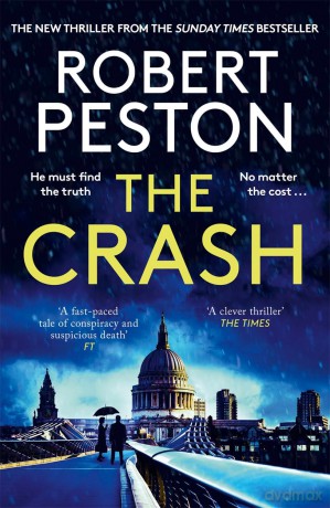 The Crash: The brand new explosive thriller from Britain's top political journalist - Robert Peston [KSIĄŻKA]