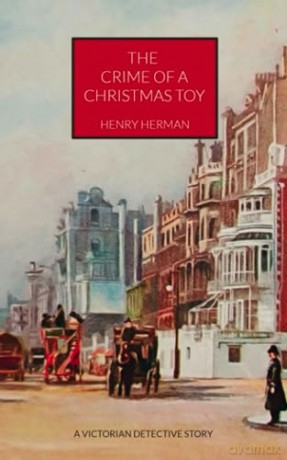 The Crime of a Christmas Toy - Henry Herman [KSIĄŻKA]