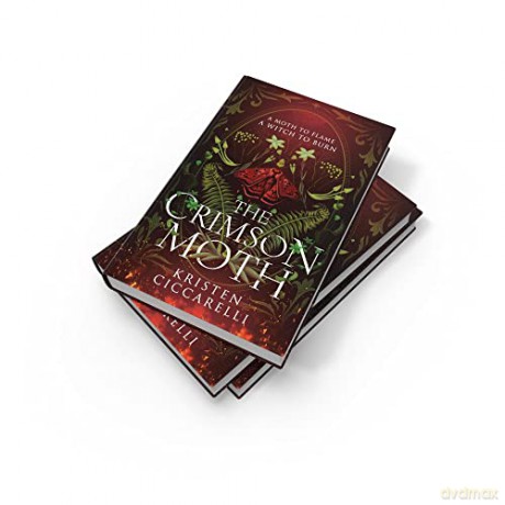 The Crimson Moth: The perfect witch x witch hunter, enemies to lovers, YA romantasy that is a 2024 TikTok favourite: Book 1 - Kristen Ciccarelli [KSIĄŻKA]