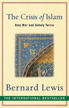The Crisis of Islam: Holy War and Unholy Terror - Bernard Lewis [KSIĄŻKA]