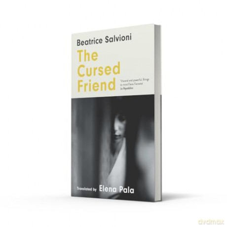 The Cursed Friend: A thrilling debut novel and timeless tale of female friendship - Beatrice Salvioni [KSIĄŻKA]