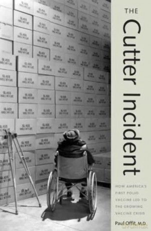 The Cutter Incident: How America's First Polio Vaccine Led to the Growing Vaccine Crisis - Paul A Offit [KSIĄŻKA]