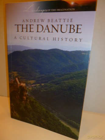 The Danube: A Cultural History (Landscapes of the Imagination) - Andrew Beattie [KSIĄŻKA]