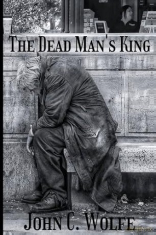 The Dead Man's King - John C. Wolfe [KSIĄŻKA]